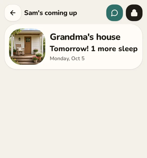 Sam's coming up: Grandma's house, Tomorrow! 1 more sleep.