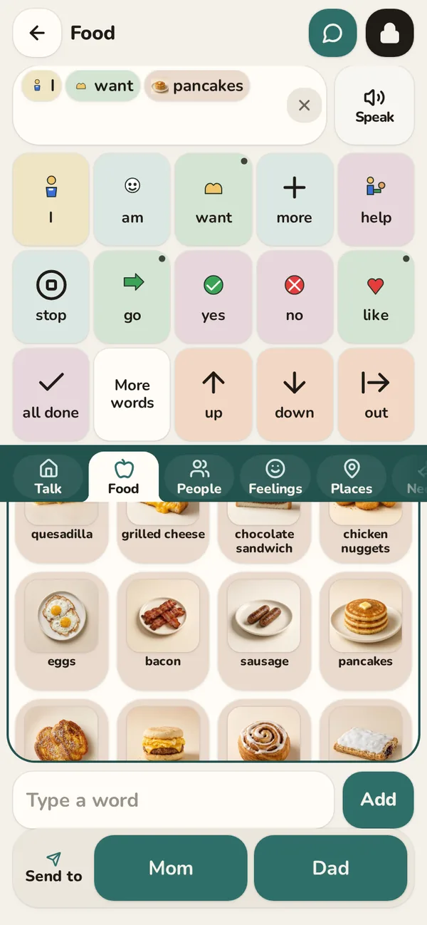 The talk board: the child has tapped I, want, pancakes. Speak sits next to the sentence. Folder tabs open Food, People, Feelings and more. Send to Mom or Dad is at the bottom.