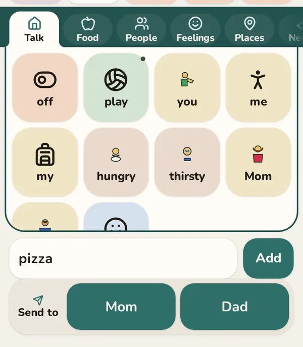 The bottom of the talk board: the child typed pizza in the Type a word box, with Add next to it and Send to Mom or Dad below.